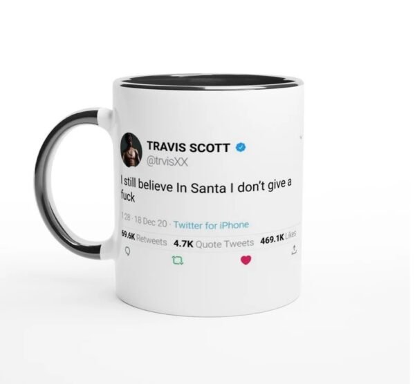 Travis Scott Mug I still believe in Santa I don't give a fuck